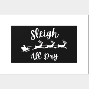 Sleigh All Day! Posters and Art